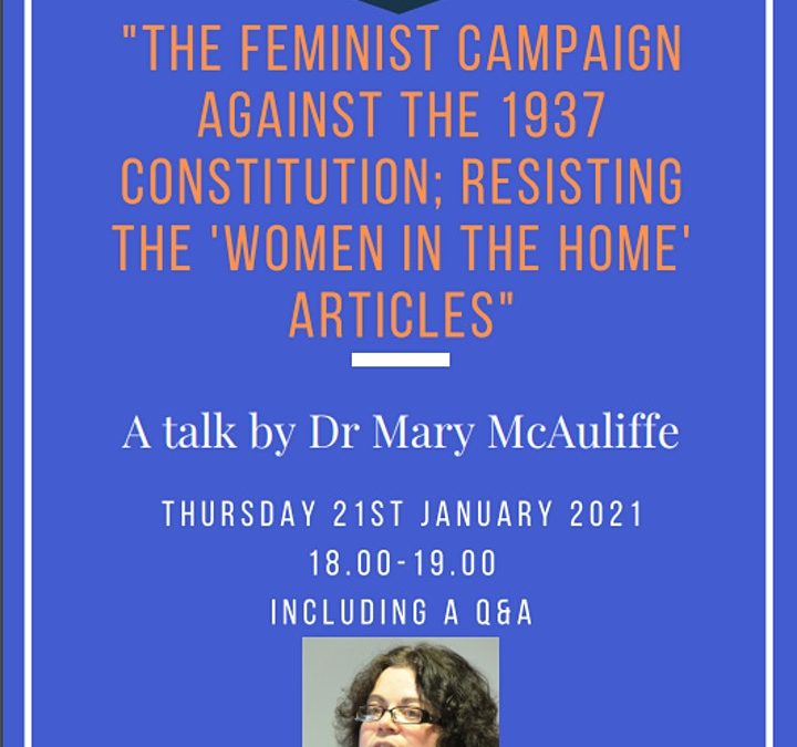 The Feminist Campaign against the 1937 Constitution- Resisting the ‘Women in the Home’ Articles, 21 Jan 2021